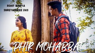 Phir Mohabbat  Rohit Baidya amp Shreyashree Das  Cover Song  ft Shom amp Shreyashi  স্তব্ধহীন [upl. by Anirhtak]