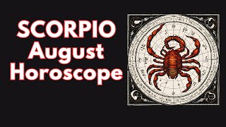 Scorpio August 2024 Horoscope 🌟 [upl. by Treborsemaj974]