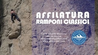 TUTORIAL ALPINISMO 11  Come AFFILARE i RAMPONI da misto classico [upl. by Rickard]