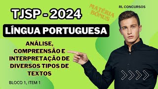 ANÁLISE COMPREENSÃO E INTERPRETAÇÃO DE TEXTOS  LÍNGUA PORTUGUESA  ESCREVENTE TÉCNICO TJSP 2024 [upl. by Ynnatirb]