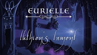 The Silmarillion Lúthiens Lament by Eurielle  Lyric Video Inspired by JRR Tolkien [upl. by Goldin]