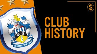 Huddersfield Town AFC  Club History [upl. by Asuncion]