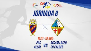 PAS ALCOI  CH CALDES RECAM LÀSER 8ª Jornada OKLiga [upl. by Laven596]