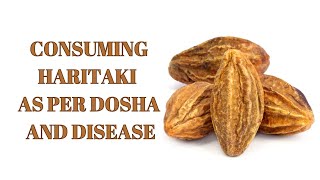 How to Take Haritaki Harad Based on Dosha and Disease [upl. by Nyrraf524]