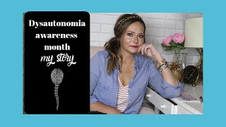 DYSAUTONOMIA AWARENESS MONTH my story with POTS [upl. by Arej999]