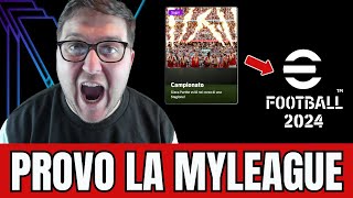 eFOOTBALL 2024  PROVO LA NUOVA MODALITÀ MYLEAGUE ECCO COME FUNZIONA IL CAMPIONATO OFFLINE [upl. by Plantagenet]