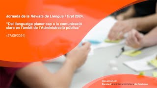 Jornada RLD “Del llenguatge planer cap a la comunicació clara en l’àmbit de l’Administració pública” [upl. by Lust433]