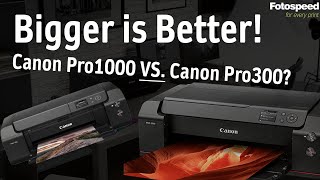 Why Id choose the Canon Pro1000 over the Canon Pro300 Fotospeed  Paper for Fine Art amp Photography [upl. by Ayalahs813]