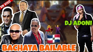 🇩🇴 Bachata Bailable Mix 💃🕺Bachata Rapida y pa Bebe romo Mezclada por DJ ADONI Bachata clasica vol 6 [upl. by Crim129]