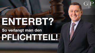 Enterbt So macht man seinen Pflichtteil geltend Praxistipps vom Erbrechtsanwalt [upl. by Eveivenej844]