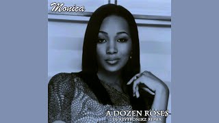 Monica  A Dozen Roses DJ Keytronikz Remix [upl. by Alejo693]