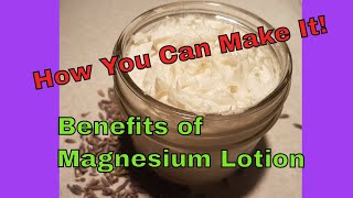 How You Can Make It  Benefits of Magnesium Lotion [upl. by Akinej]