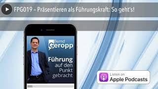 FPG019 – Präsentieren als Führungskraft So geht’s [upl. by Eilojne747]