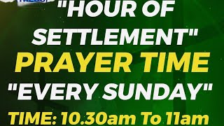 My Hour of Settlement Prayer HourTrecc Ministries International 20102024 [upl. by Eilram]