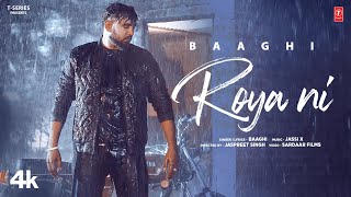 ROYA NI Official Video  Baaghi  Jassi X  Latest Punjabi Songs 2024  TSeries [upl. by Rossie]