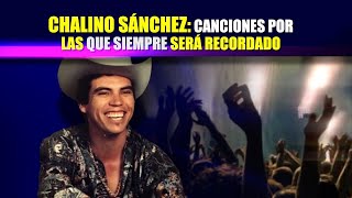 Chalino Sánchez Canciones por las que siempre será recordado [upl. by Ynoyrb]