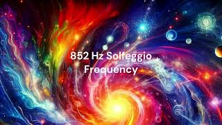 852 Hz Solfeggio Frequency 10 Min Meditation Series Spiritual Insight amp Inner Clarity [upl. by Akcirehs]