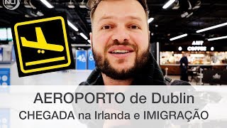 AEROPORTO DE DUBLIN TERMINAL 1  CHEGADA NA IRLANDA  IMIGRAÇÃO  NCI INTERCÂMBIO [upl. by Zischke]