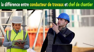 L rôle du chef de chantier et la différence entre lui et conducteur de travaux [upl. by Suoinuj]