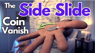 The quotSide Slidequot Coin Vanish Magic Trick Tutorial Sleight of Hand [upl. by Nytsrik]