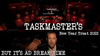 Taskmasters New Year Treat 2022 but its ad break time [upl. by Idnac]