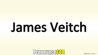 How To Pronounce James Veitch [upl. by Larson]