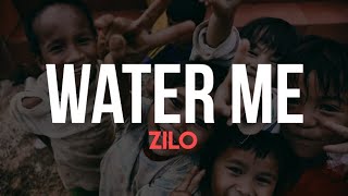 Water Me  Zilo Lyrics Video [upl. by Ezirtaeb]