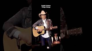 Dwight Yoakam  Things Change  Live [upl. by Nageet]