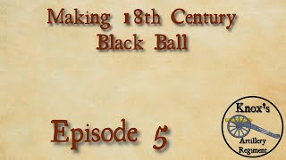 How to make 18th Century black ball [upl. by Witte470]