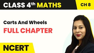 Class 4 Maths Chapter 8  Carts and Wheels  Full Chapter Explanation amp Exercise [upl. by Kristin]