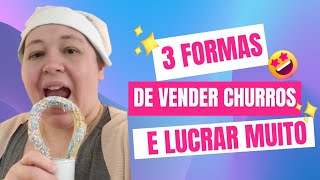 3 maneiras de GANHAR DINHEIRO VENDENDO CHURROS sem precisar de maquinário [upl. by Nicolau]