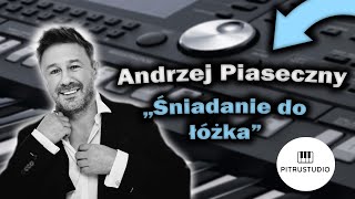 Andrzej Piaseczny  Śniadanie do łóżka 2022 YAMAHA PSR S970 [upl. by Atibat]