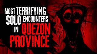 MOST TERRIFYING SOLO ENCOUNTERS IN QUEZON PROVINCE  True Philippine Ghost Stories [upl. by Rozanne]