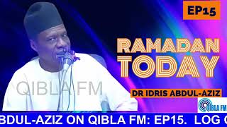 Dr Idris AbdulAziz Ramadan Today Ep 15 on Qibla FM [upl. by Abernon]