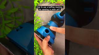 How to use a buffing machine in resin art for sanding  resin resinart epoxyresin shorts [upl. by Drona]