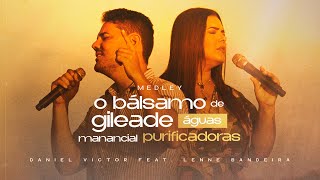 CLIPE O Bálsamo de Gileade  Águas Purificadoras  Manancial  Daniel Victor feat Lenne Bandeira [upl. by Elehcim]