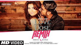 Love Dose Remix Yo Yo Honey Singh Urvashi Rautela  Kedrock SD Style [upl. by Quennie]