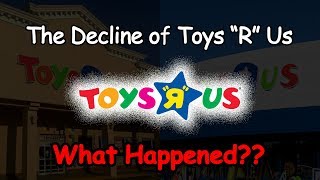 The Decline of Toys R UsWhat Happened [upl. by Suoicserp233]