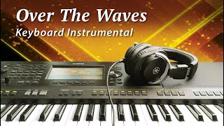 Over The Waves  Waltz Instrumental  Yamaha PSRSX900 Keyboard [upl. by Xad]