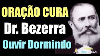 Oração de Cura Bezerra de Menezes Para Dormir 🙏 CURA 🙏 Prece Espírita para Dormir 🙏 Ouvir Dormindo [upl. by Lateehs180]