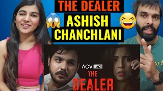 The Dealer 😂😂 ACV Hatke  Barkha Singh  Ashish Chanchlani Reaction video [upl. by Ttennaj]