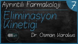 ELİMİNASYON KİNETİĞİ  Ayrıntılı Farmakoloji 7 [upl. by Oicelem]