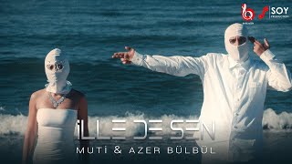 Muti amp Azer Bülbül  İlle de Sen Official Video [upl. by Pence]