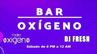 Dj FRESH  Radio Oxigeno  Bar Oxigeno Mix 15 Rock amp Pop en Ingles 80s y 90s [upl. by Amorette]