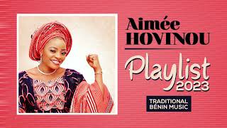 Aimée HOVINOU Playlist 2023  100 Bénin Traditional music [upl. by Uttica]