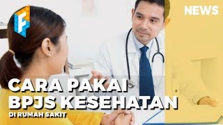 Cara Berobat Menggunakan BPJS Kesehatan di Rumah Sakit [upl. by Aural]