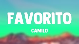 Favorito  Camilo Lyrics Version [upl. by Hutchings]