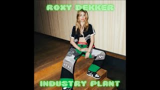 Roxy dekker  Industry plant [upl. by Grose]