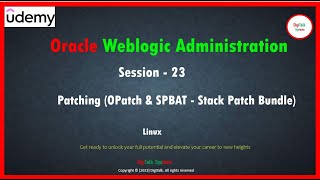 DigiTalk WebLogic Administration Session 13 WebLogic Server Patching using OPatch and SPBAT [upl. by Ellord16]