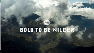 TIMBERLAND｜BOLD TO BE WILDER [upl. by Drooff]